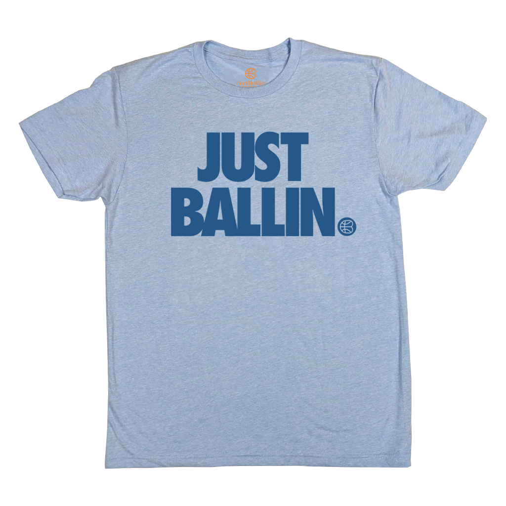 "JUST BALLIN" Heather Columbia Blue T-Shirt