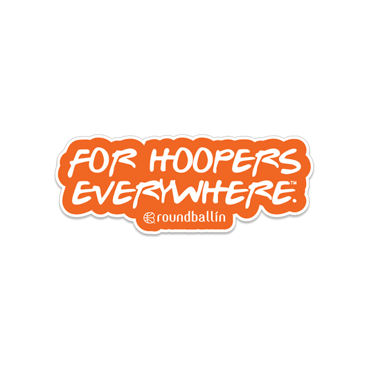 "FOR HOOPERS EVERYWHERE" 3" Sticker