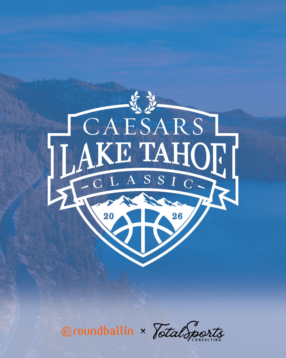 2026 Caesars Lake Tahoe Classic basketball event identity designed by Roundballin in partnership with Total Sports Consulting.